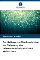 Der Beitrag Von Waldprodukten Zur Sicherung Des Lebensunterhalts Und Zum...