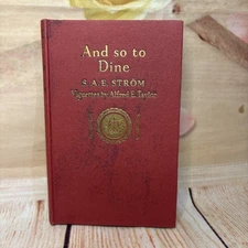 And So To Dine By: S. A. E. Strom - 1955 HB W/O Dust Jacket 1st Edition Britain