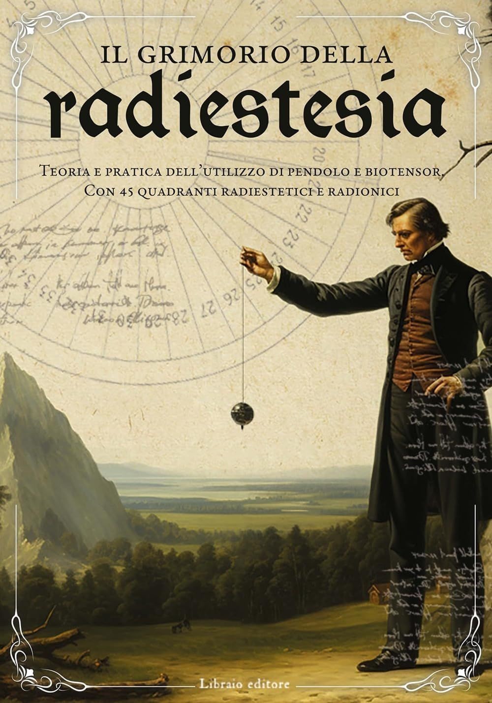 LIBRO IL GRIMORIO DELLA RADIESTESIA. TEORIA E PRATICA DELL'UTILIZZO DEL PENDOLO - Immagine 2