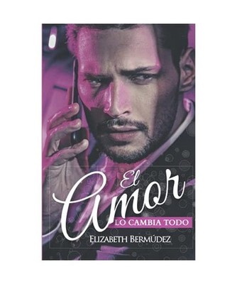 El amor lo cambia todo, BERMÚDEZ, ELIZABETH