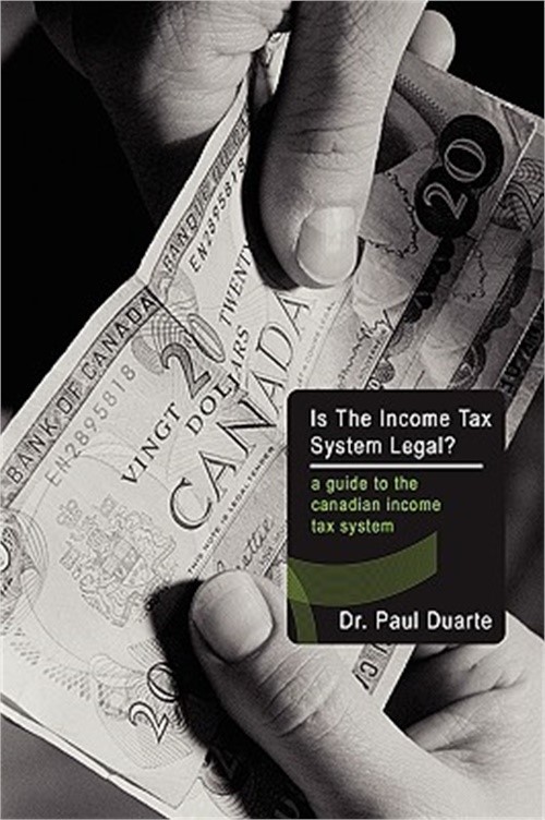 Is The Income Tax System Legal?: A Guide To The Canadian Income Tax System (Pape