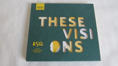 LUNAR SAXOPHONE QUARTET - THESE VISIONS CD ALBUM - SIGNUM CLASSICS