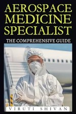 Spezialist für Luft- und Raumfahrtmedizin - The Comprehensive Guide (Vanguard Professionals)