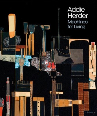 Addie Herder: Machines for Living by Amy Galpin (English) Hardcover Book