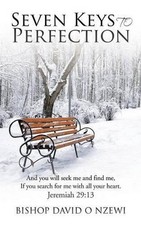 Seven Keys to Perfection by Bishop David O. Nzewi (English) Hardcover Book