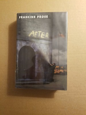 After by Francine Prose (2003, Hardcover) - First Edition
