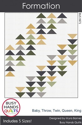 Formation Quilt Pattern Busy Hands Quilts 5 Sizes BUS 0671 Myra Barnes