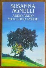Addio, addio mio ultimo amore - di Susanna Agnelli - Mondadori - 1985