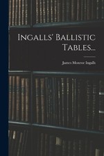 James Monroe Ingalls Ingalls' Ballistic Tables... (Paperback) (UK IMPORT)