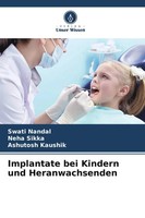 Implantate Bei Kindern Und Heranwachsenden Swati Nandal (U. A.) Taschenbuch 2024