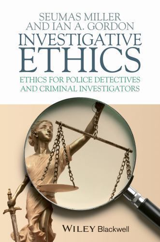 Investigative Ethics : Ethics for Police Detectives and Criminal ...
