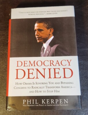 *SIGNED/1st Edit* Democracy Denied, Phil Kerpen, 2011, HC/DJ/VG