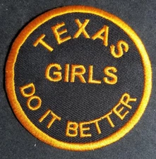 Texas Girls Do It Better Embroidered orange Patch approx 3"