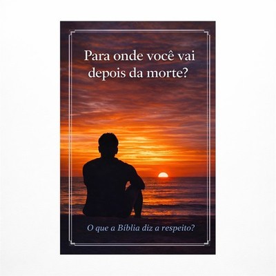 Para onde voc�� vai depois da morte?