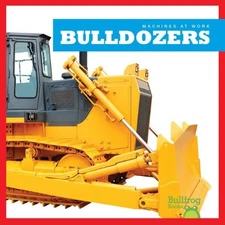 Bulldozers (Bullfrog Books: Machines at Work) by Cari Meister