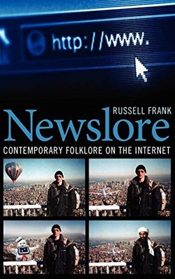 Newslore : Contemporary Folklore on the Internet by Russell Frank (2011, ...