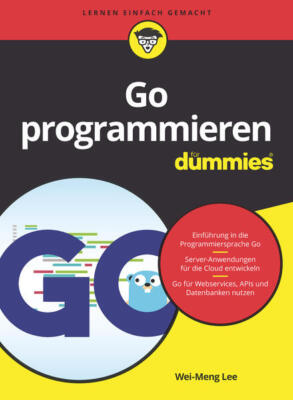 Go programmieren für Dummies | Wei-Meng Lee | 2022 | deutsch