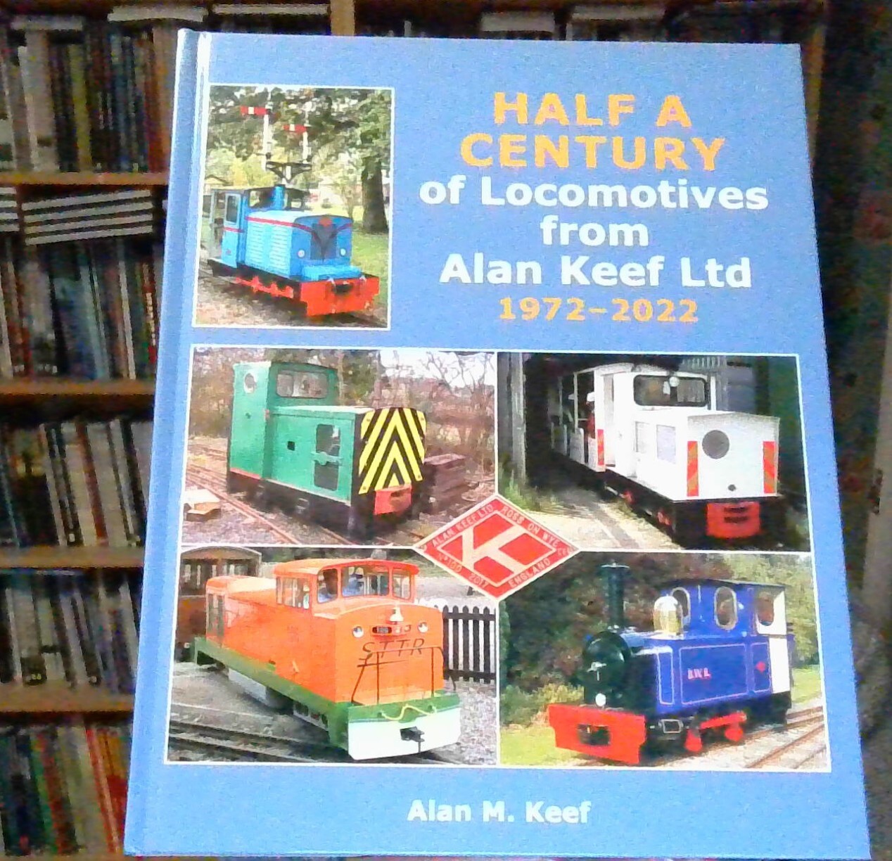 ALAN KEEF STEAM LOCOMOTIVES Railway History NEW Industry Engines 1972-2022