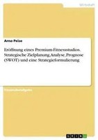 EröFfnung Eines Premium-Fitnessstudios. Strategische Zielplanung, Analyse,...