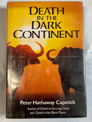 Death in the Dark Continent by Peter Hathaway Capstick, Hardcover, First Edition
