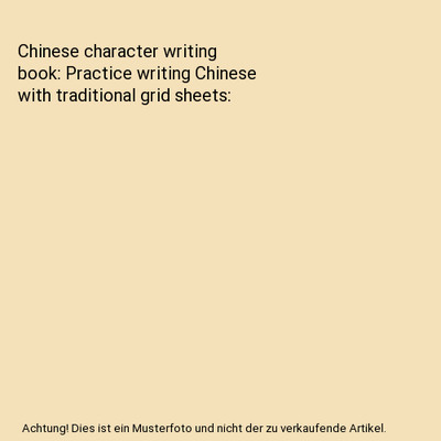 Chinese character writing book: Practice writing Chinese with traditional grid s