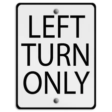 Aluminum Vertical Metal Sign Left Turn Only Road Weatherproof Street