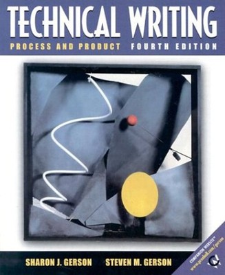 Technical Writing : Process and Product Steven M., Gerson, Sharon