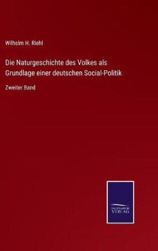 Die Naturgeschichte Des Volkes Als Grundlage Einer Deutschen