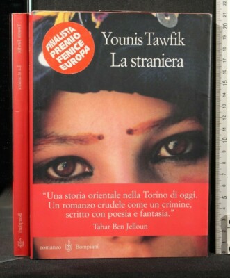 LA STRANIERA. Younis Tawfik. Bompiani. Dedica ex dono con firma dell'autore.