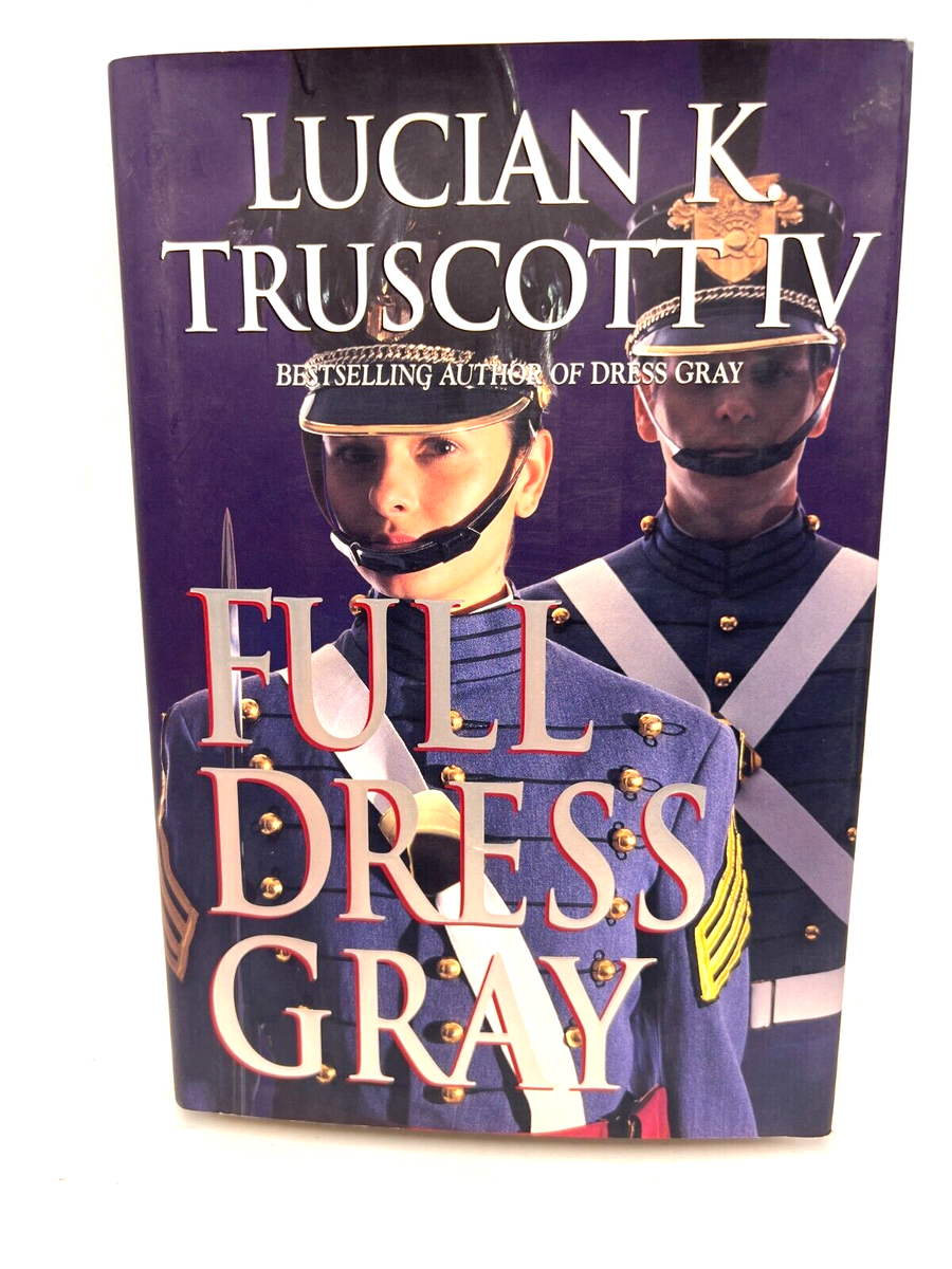 dress grey lucian k. truscott iv Full Dress Gray by Lucian K. Truscott IV (1998, Hardcover, DJ, 1st Edition)