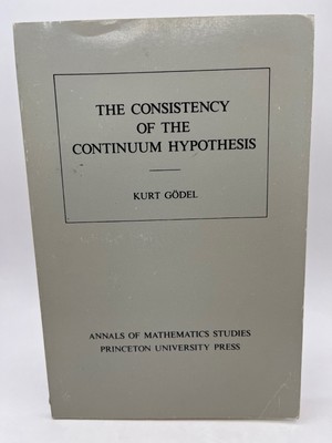 Kurt Gödel Consistency of the Continuum Hypothesis, Princeton, 1999