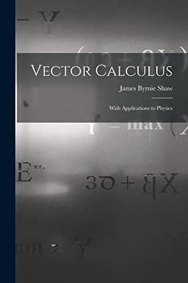 Byrnie - Vector Calculus  With Applications to Physics - New paperback - X555z