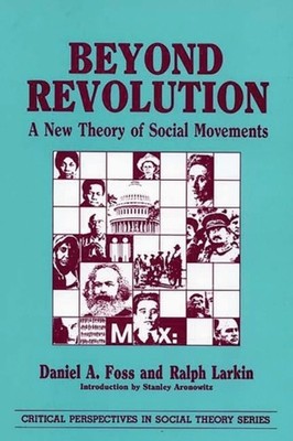 Foss - Beyond Revolution  A New Theory of Social Movements - hardback  - X555z