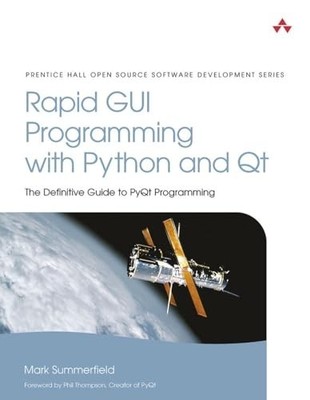 Rapid GUI Programming with Python and Qt: The De by Summerfield, Mark 0132354187
