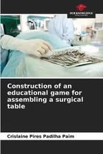 Construction of an educational game for assembling a surgical table by Crislaine