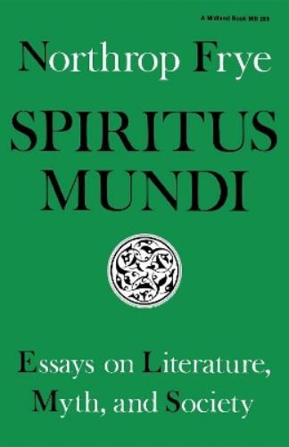Northrop Frye Spiritus Mundi (Tascabile)