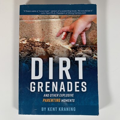 Dirt Grenades by Kent Kraning paperback other Explosive parenting moments book