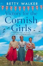 Victory for the Cornish Girls: Book 6 (... by Walker, Betty Paperback / softback