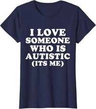 I Love Someone Who Is Autistic Pride Funny Autism Ladies' Crewneck T-Shirt