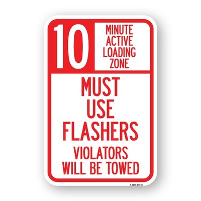 10 Minute Active Loading Zone Must Use Flashers Heavy Gauge Metal Parking Sign