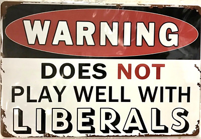 TIN SIGN new 8x12 Warning funny play liberals politics democrats republicans C21