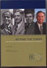 Beyond the tower: The history of Florida International University