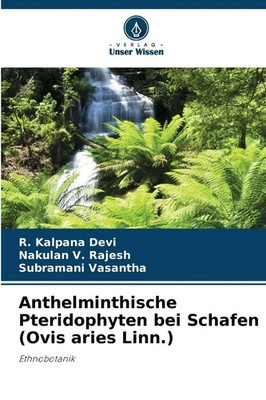 Anthelminthische Pteridophyten bei Schafen (Ovis aries Linn.) | Devi (u. a.)