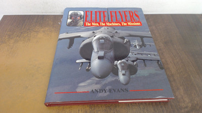 			Elite Flyers: The Men - The Machines - The Missions, Evans, Andy,		