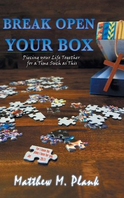 Break Open Your Box: Piecing Your Life Together for a Time Such as This - Pl...