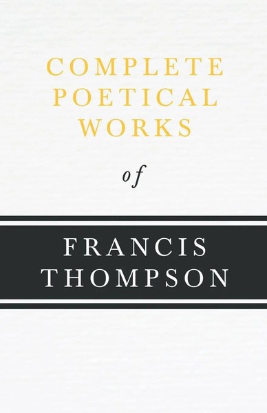 Francis Thompson | Complete Poetical Works Of Francis Thompson | Taschenbuch-image