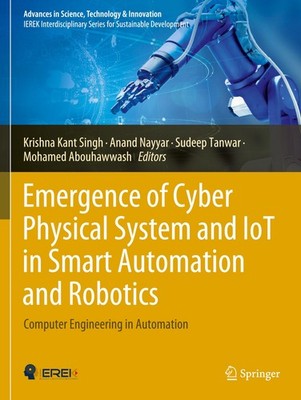 Emergence of Cyber Physical System and IoT in Smart Automation and Robotics ...