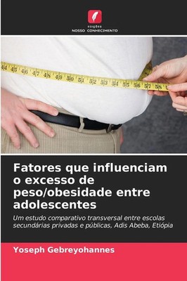 Yoseph Gebreyohannes | Fatores que influenciam o excesso de peso/obesidade...