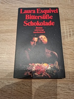 Bittersüße Schokolade:  Roman von Laura Esquivel