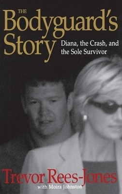 Trevor Rees-Jones The Bodyguard's Story (Hardback)